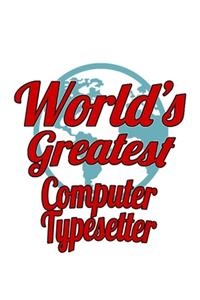 World's Greatest Computer Typesetter
