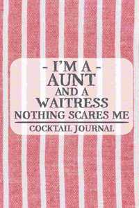 I'm a Aunt and a Waitress Nothing Scares Me Cocktail Journal