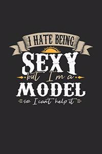I Hate Being Sexy But I'm A Model So I Can't Help It