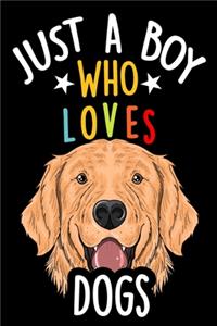 Just a Boy Who Loves Dogs Notebook Journal