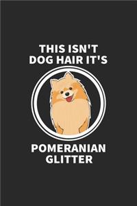 This Isn't Dog Hair It's Pomeranian Glitter