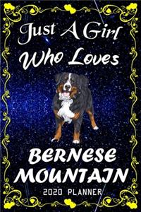 Just A Girl Who Loves Bernese Mountain 2020 Planner