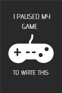 I Paused My Games to Write This