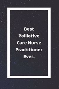 Best Palliative Care Nurse Practitioner Ever