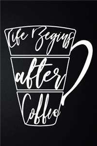 Life Begins After Coffee