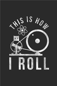 This Is How I Roll