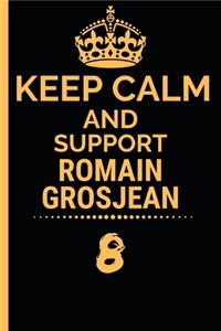 Keep Calm And Support Romain Grosjean