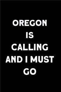 Oregon Is Calling And I Must Go