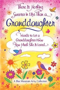 There Is Nothing Sweeter in Life Than a Granddaughter