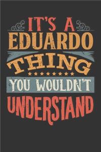 Its A Eduardo Thing You Wouldnt Understand
