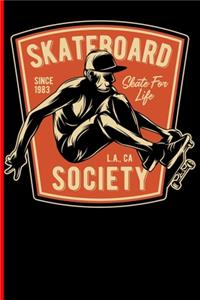 Skateboard Since 1983 Skate For Life L.A., CA Society