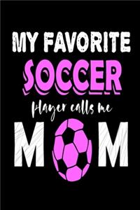 My Favorite Soccer Player Calls Me Mom