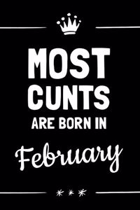 Most Cunts Are Born In February