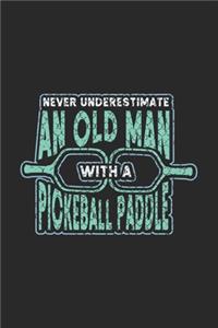 Never Underestimate An Old Man With A Pickeball Paddle