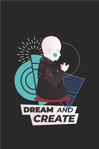 Dream and Create