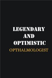 Legendary and Optimistic Opthalmologist