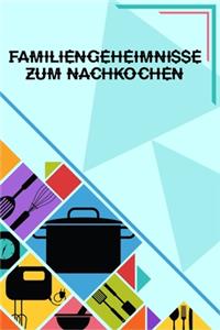 Familiengeheimnisse zum Nachkochen
