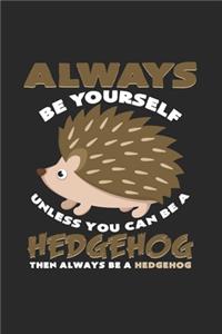 Always be yourself hedgehog