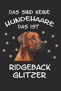 Das sind keine Hundehaare das ist Ridgeback Glitzer