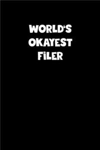 World's Okayest Filer Notebook - Filer Diary - Filer Journal - Funny Gift for Filer