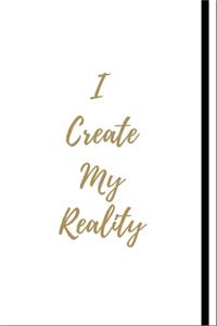 I Create My Reality