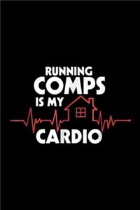 Running Comps Is My Cardio