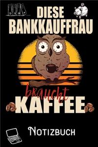 Diese Bankkauffrau braucht Kaffee - Notizbuch