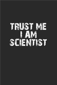 Trust me I am scientist