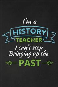 I'm A History Teacher I Can't Stop Bringing Up The Past