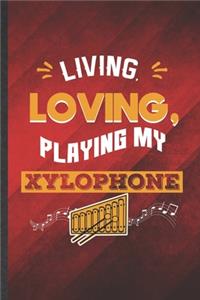 Living Loving Playing My Xylophone