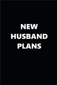 2020 Weekly Planner Funny Theme New Husband Plans Black White 134 Pages