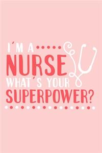 I'm A Nurse What's Your Superpower?