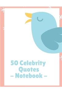 50 Celebrity Quotes - Notebook