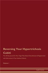 Reversing Your Hypertrichosis Cubiti