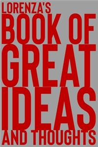 Lorenza's Book of Great Ideas and Thoughts