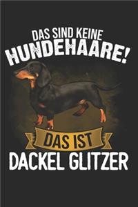 Das sind keine Hundehaare das ist Dackel Glitzer