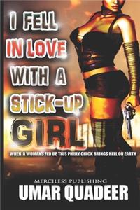 I Fell in Love with a Stick-Up Girl