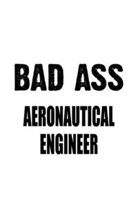 Bad Ass Aeronautical Engineer