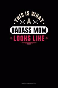 This Is What A Badass Mom Looks Like