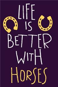 Life Is Better With Horses