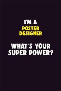 I'M A Poster designer, What's Your Super Power?