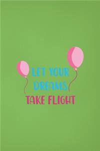 Let Your Dreams Take Flight