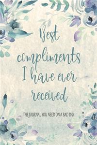 Best Compliments I Have Ever Received The Journal You Need On A Bad Day