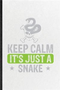 Keep Calm It's Just a Snake