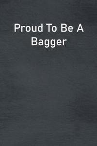 Proud To Be A Bagger