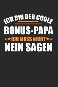 Ich Bin Der Coole Bonus Papa Ich Muss Nicht Nein Sagen