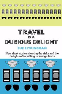 Travel is a Dubious Delight