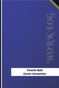 Tennis Ball Cover Cementer Work Log