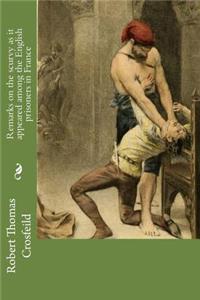Remarks on the scurvy as it appeared among the English prisoners in France