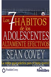 7 Habitos de Los Adolescentes Altamente Efectivos